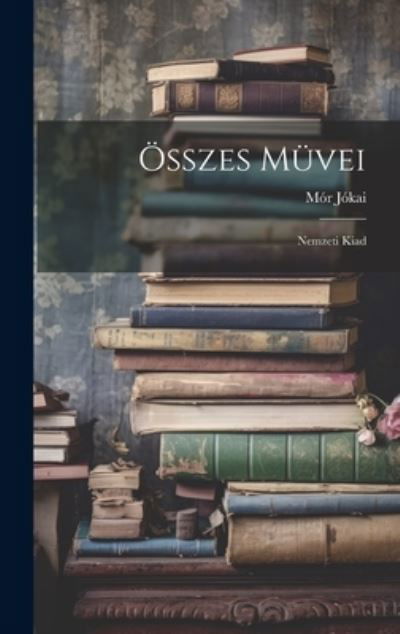 Cover for Mór Jókai · Összes Müvei (Bok) (2023)