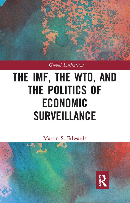 Cover for Martin Edwards · The IMF, the WTO &amp; the Politics of Economic Surveillance - Global Institutions (Paperback Book) (2021)
