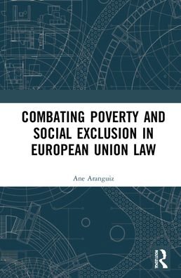 Cover for Ane Aranguiz · Combating Poverty and Social Exclusion in European Union Law (Innbunden bok) (2022)