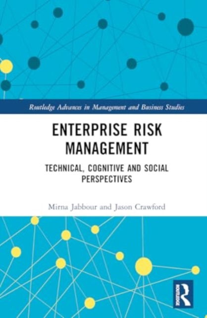 Cover for Jabbour, Mirna (Sheffield University, UK.) · Enterprise Risk Management: Technical, Cognitive, and Social Perspectives - Routledge Advances in Management and Business Studies (Hardcover Book) (2024)