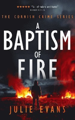 Cover for Julie Evans · A Baptism of Fire: A Thrilling Crime Series - CORNISH CRIME SERIES (Paperback Book) (2025)