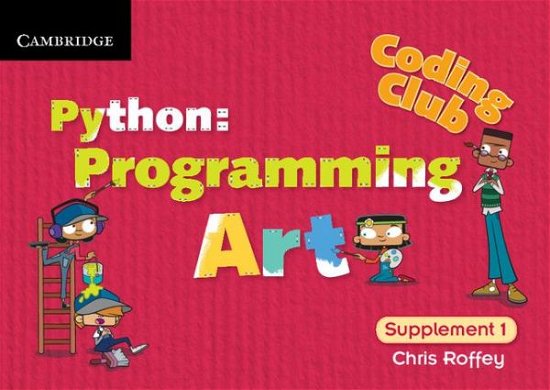 Cover for Chris Roffey · Coding Club Python: Programming Art Supplement 1 (Spiral Book) [New edition] (2014)