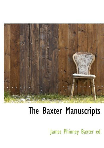 Cover for James Phinney Baxter · The Baxter Manuscripts (Hardcover Book) (2009)