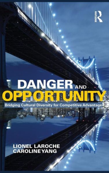 Cover for Laroche, Lionel (Multicultural Business Solutions, Canada) · Danger and Opportunity: Bridging Cultural Diversity for Competitive Advantage (Hardcover Book) (2015)