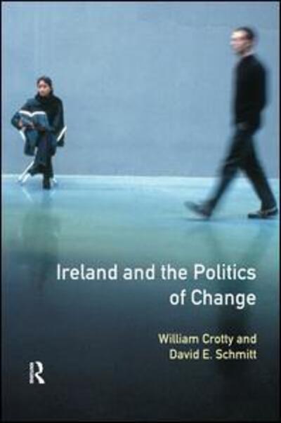 Cover for William J. Crotty · Ireland and the Politics of Change (Hardcover Book) (2017)