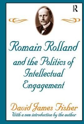 Cover for David Fisher · Romain Rolland and the Politics of the Intellectual Engagement (Hardcover bog) (2017)