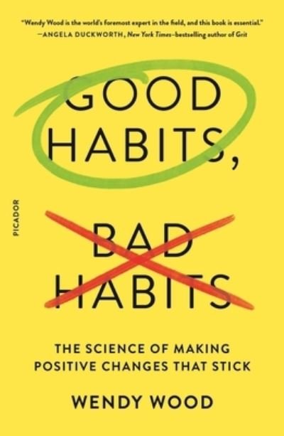 Cover for Wendy Wood · Good Habits, Bad Habits: The Science of Making Positive Changes That Stick (Paperback Bog) (2020)