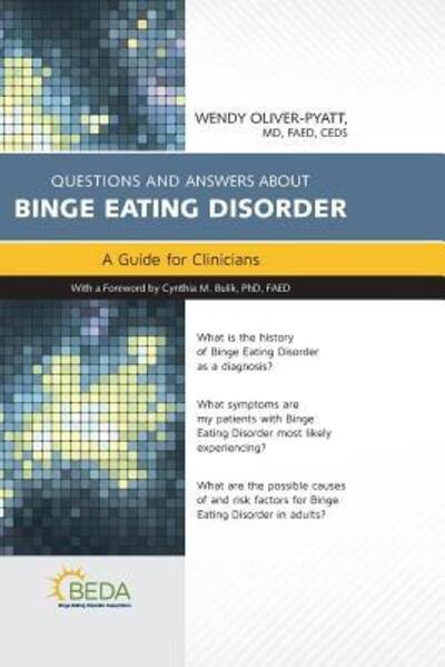 Cover for Wendy Oliver-pyatt · Questions &amp; Answers About Binge Eating Disorders (Paperback Book) (2017)