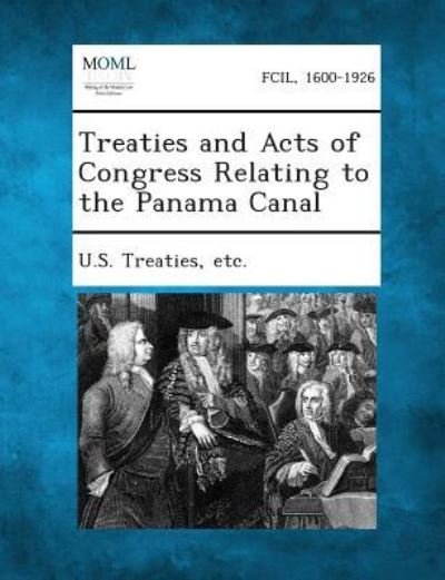 Cover for Etc U S Treaties · Treaties and Acts of Congress Relating to the Panama Canal (Pocketbok) (2013)