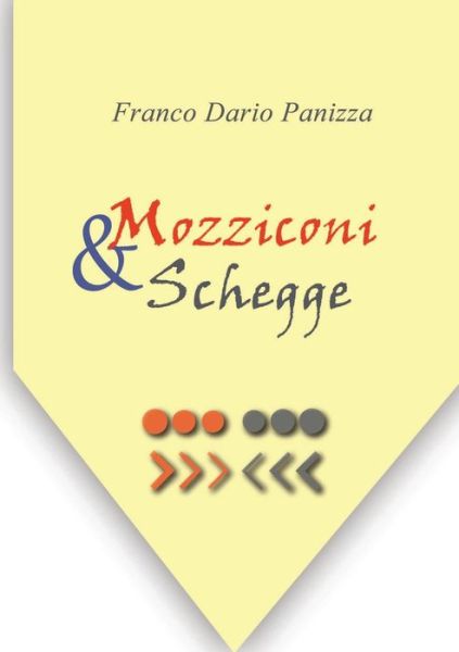 Cover for Franco Dario Panizza · Mozziconi &amp; Schegge (Paperback Book) (2013)