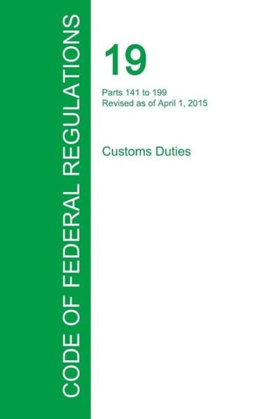 Cover for Office of the Federal Register · Code of Federal Regulations Title 19, Volume 2, April 1, 2015 (Paperback Book) (2016)
