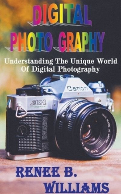 Cover for Renne B Williams · Digital Photography (Paperback Book) (2020)