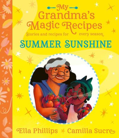 Cover for Ella Phillips · My Grandma's Magic Recipes: Summer Sunshine - My Grandma's Magic Recipes (Paperback Book) (2024)