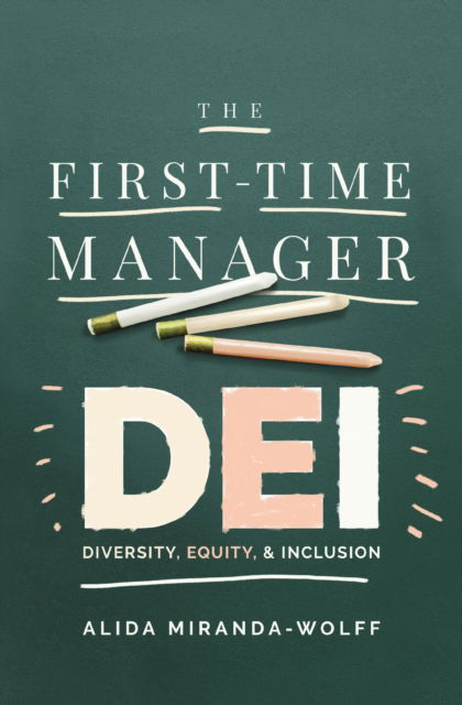 Cover for Alida Miranda-Wolff · The First-Time Manager: DEI: Diversity, Equity, and Inclusion (Paperback Book) (2024)