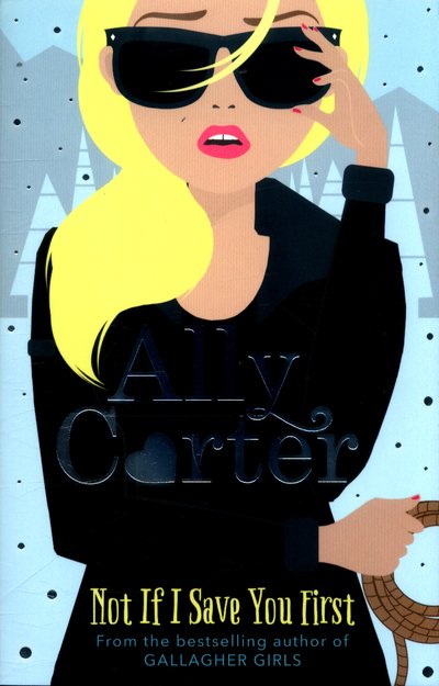 Cover for Ally Carter · Not If I Save You First (Paperback Book) (2018)