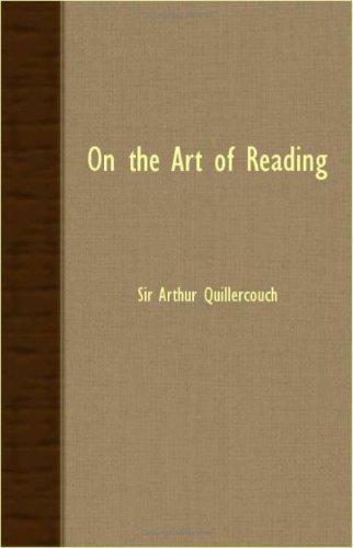 On The Art of Reading - Sir Arthur Quiller-Couch - Books - Read Books - 9781408633090 - November 16, 2007