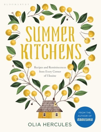 Cover for Olia Hercules · Summer Kitchens: Recipes and Reminiscences from Every Corner of Ukraine (Gebundenes Buch) (2020)