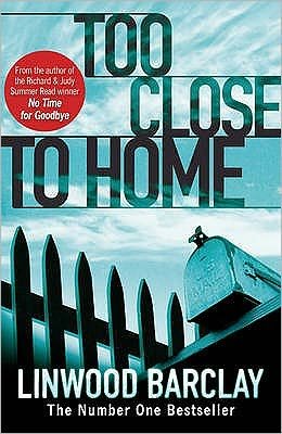 Cover for Linwood Barclay · Too Close to Home (Paperback Bog) (2009)
