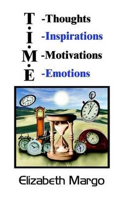 Cover for Elizabeth Baker · T.i.m.e.: T-thoughts I-inspirations M-motivations E-emotions (Paperback Book) (2003)
