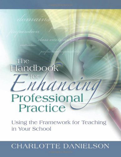 Cover for Charlotte Danielson · The Handbook for Enhancing Professional Practice: Using the Framework for Teaching in Your School (Paperback Book) (2008)