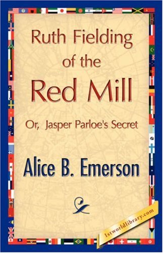 Cover for Alice B. Emerson · Ruth Fielding of the Red Mill (Paperback Book) (2007)