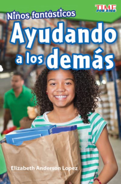 Cover for Elizabeth Anderson Lopez · Ninos fantasticos: Ayudando a los demas (Fantastic Kids: Helping Others) (Paperback Book) (2018)