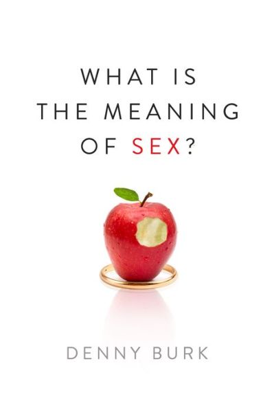 What Is the Meaning of Sex? - Denny Burk - Books - Crossway Books - 9781433536090 - October 31, 2013