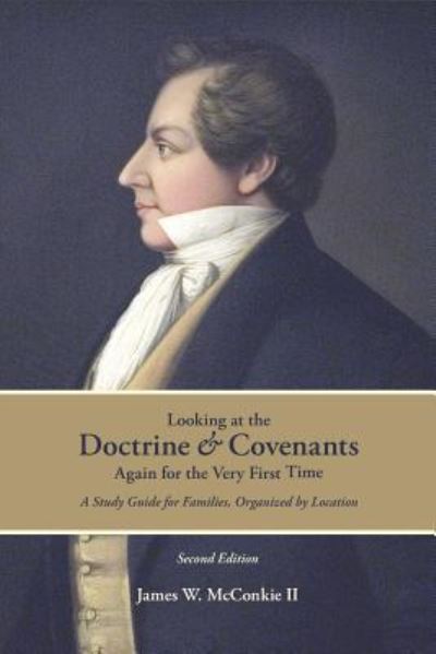 Cover for James McConkie · Looking at the Doctrine and Covenants Again for the Very First Time (Paperback Book) (2016)