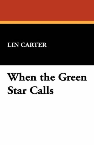Cover for Lin Carter · When the Green Star Calls (Paperback Book) (2008)