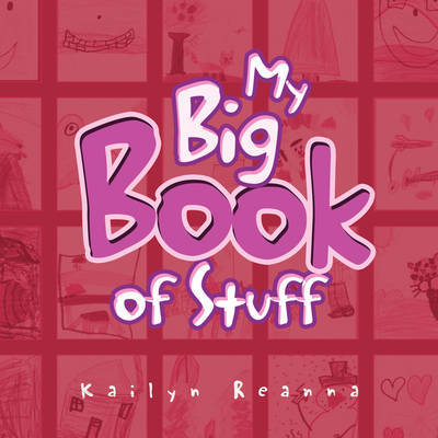 Cover for Kailyn Reanna · My Big Book of Stuff (Paperback Book) (2008)