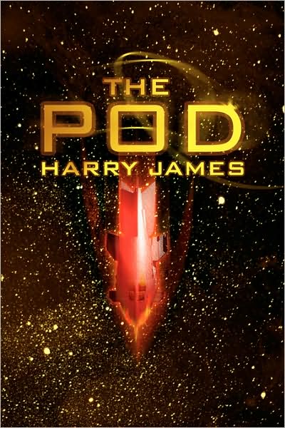 Cover for Harry James · The Pod (Paperback Book) (2009)