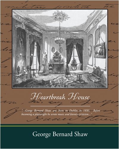 Heartbreak House - George Bernard Shaw - Books - Book Jungle - 9781438502090 - October 22, 2008