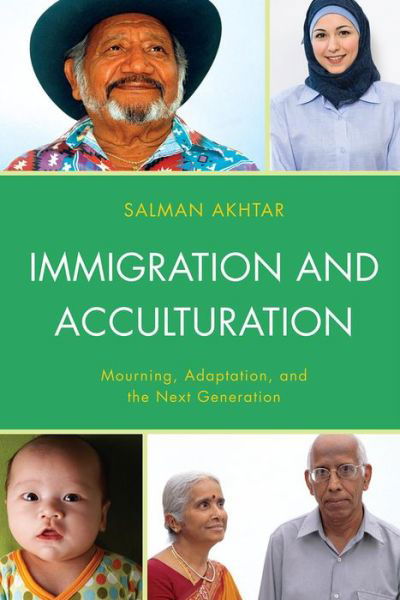 Cover for Akhtar, Salman, professor of psychiatry, · Immigration and Acculturation: Mourning, Adaptation, and the Next Generation (Taschenbuch) (2014)