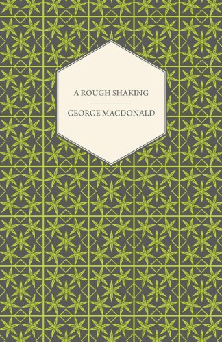 A Rough Shaking - George Macdonald - Books - Peffer Press - 9781443704090 - July 12, 2008