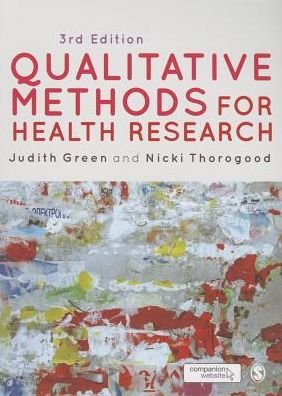 Qualitative Methods for Health Research - Introducing Qualitative Methods Series - Dr. Judith Green - Livres - SAGE Publications Ltd - 9781446253090 - 19 novembre 2013