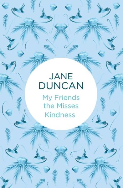 Cover for Jane Duncan · My Friends the Misses Kindness (N/A) (2015)