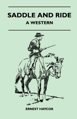 Cover for Ernest Haycox · Saddle and Ride - a Western (Paperback Book) (2011)