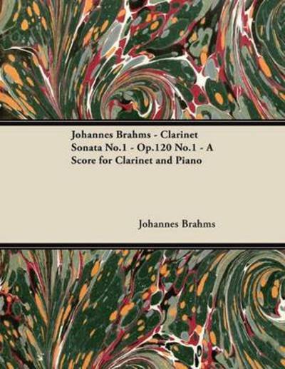 Cover for Johannes Brahms · Johannes Brahms - Clarinet Sonata No.1 - Op.120 No.1 - a Score for Clarinet and Piano (Paperback Bog) (2012)