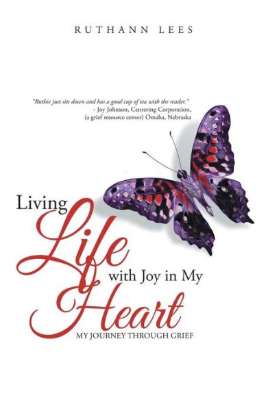 Cover for Ruthann Lees · Living Life with Joy in My Heart: My Journey Through Grief (Hardcover Book) (2014)