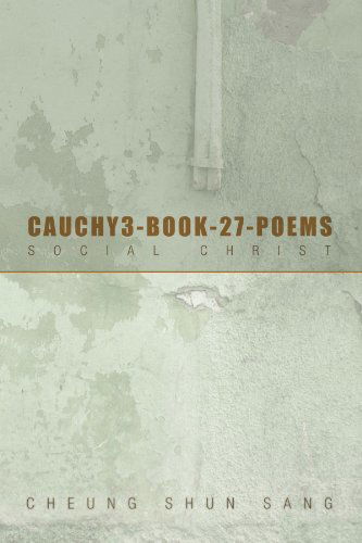 Cover for Cheung Shun Sang · Cauchy3-book-27-poems: Social Christ (Paperback Book) (2010)