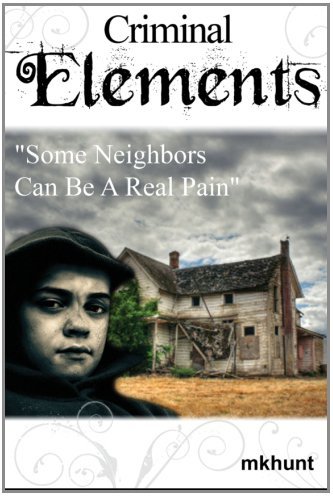 Cover for M K Hunt · Criminal Elements: Treacherous Neighbors (Paperback Book) (2011)