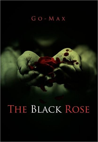 Cover for Go-max · The Black Rose (Hardcover bog) (2011)