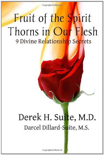 Cover for Darcel D. Dillard-suite M.s. · Fruit of the Spirit:thorns in Our Flesh: Mastering the 9 Divine Relationship Secrets (Taschenbuch) (2011)