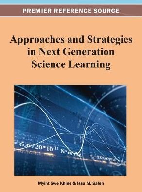 Approaches and Strategies in Next Generation Science Learning - MyInt Swe Khine - Livres - Idea Group,U.S. - 9781466628090 - 31 janvier 2013
