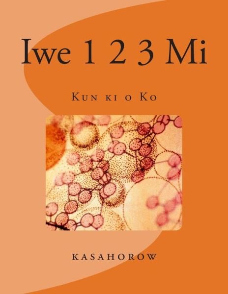Cover for Paa Kwesi Imbeah · Iwe 1 2 3 Mi: Kun Ki O Ko (Pocketbok) [Yoruba, Lrg edition] (2012)