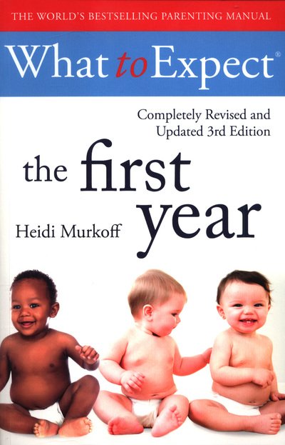 Cover for Heidi Murkoff · What To Expect The 1st Year [3rd  Edition] - WHAT TO EXPECT (Paperback Book) (2018)