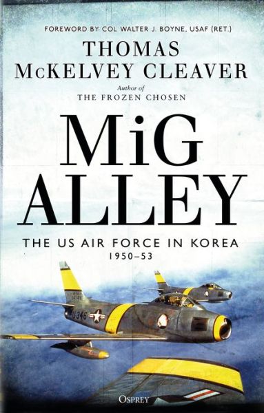 Cover for Thomas McKelvey Cleaver · MiG Alley: The US Air Force in Korea, 1950–53 (Paperback Book) (2021)