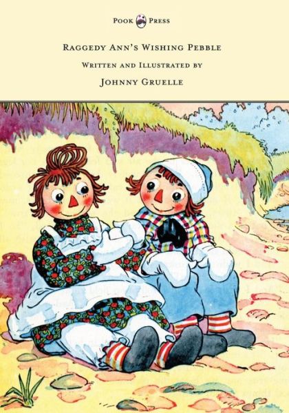 Cover for Johnny Gruelle · Raggedy Ann's Wishing Pebble - Written and Illustrated by Johnny Gruelle (Paperback Book) (2014)