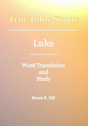 Cover for Maura K. Hill · True Bible Study - Luke (Paperback Book) (2012)