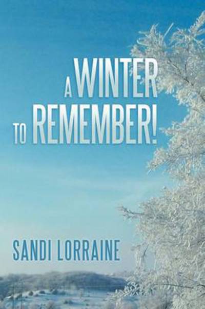 Cover for Sandi Lorraine · A Winter to Remember! (Paperback Book) (2012)